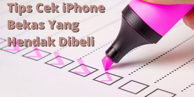 Tips Sebelum Membeli iPhone Bekas 2022