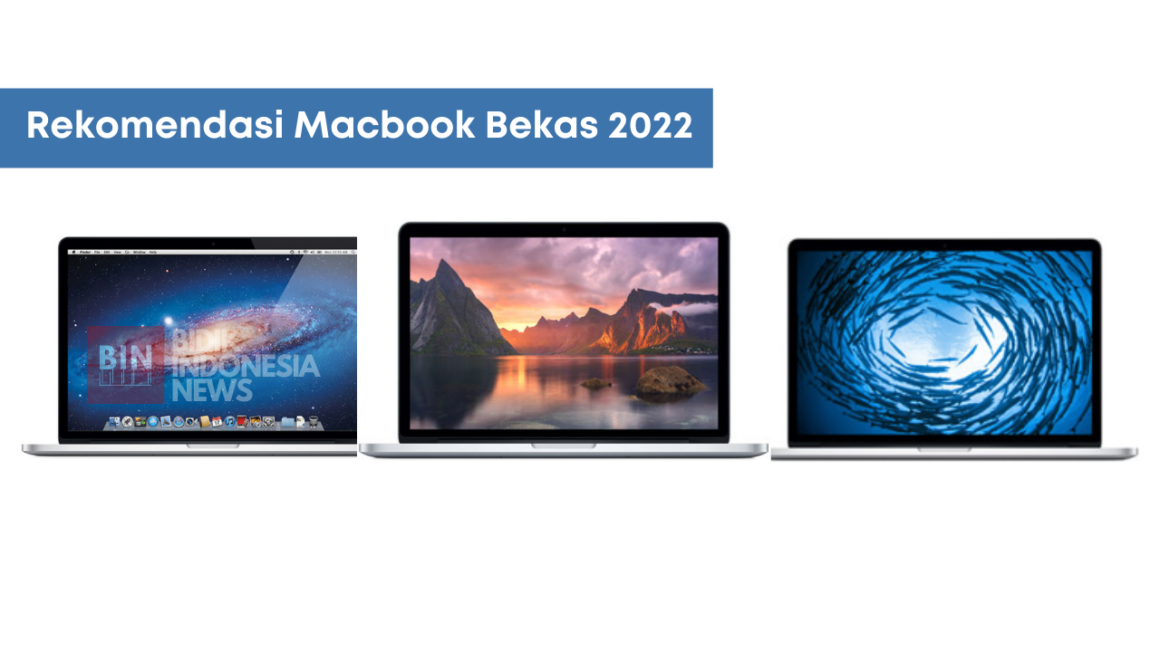 4 Rekomendasi Macbook Pro Bekas Harga Terjangkau BIN News