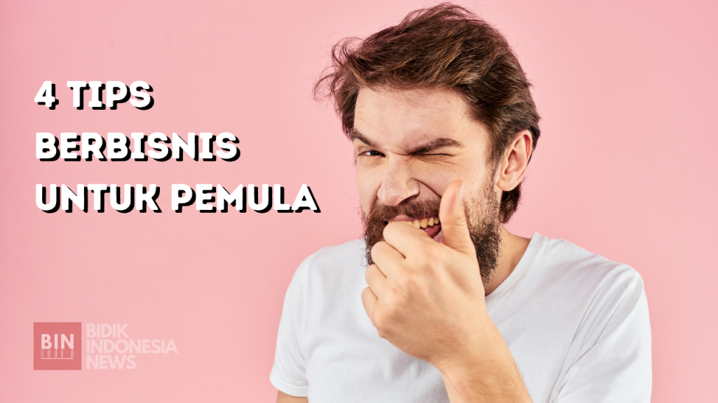 4 Tips Berbisnis Untuk Pemula