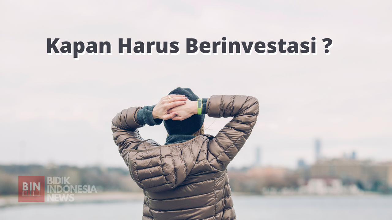 Kapan Harus Berinvestasi?