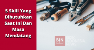 5 Skill Yang Banyak Dibutuhkan Masa Kini Dan Mendatang