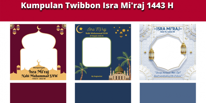 Kumpulan Twibbon Menarik Isra Mi'raj 1443 H 2022