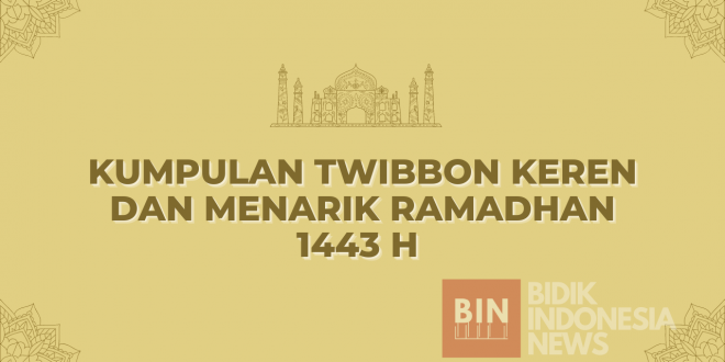 Kumpulan Twibbon Menarik Dan Keren Ramadhan 1443 H Tahun 2022