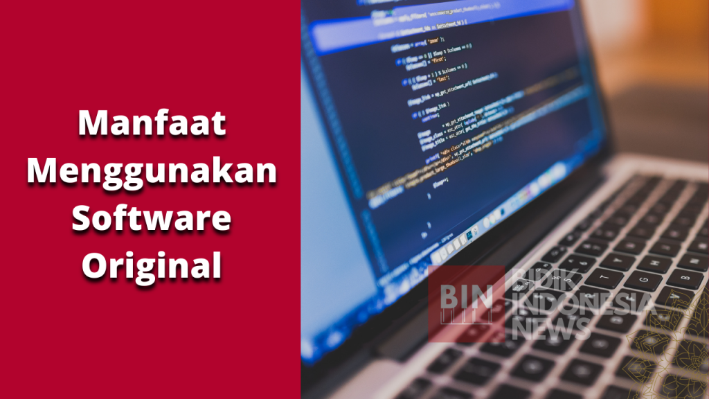 Manfaat Menggunakan Software Original