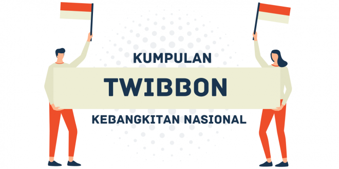 Kumpulan Twibbon Kebangkitan Nasional 2022 Unik Dan Elegan