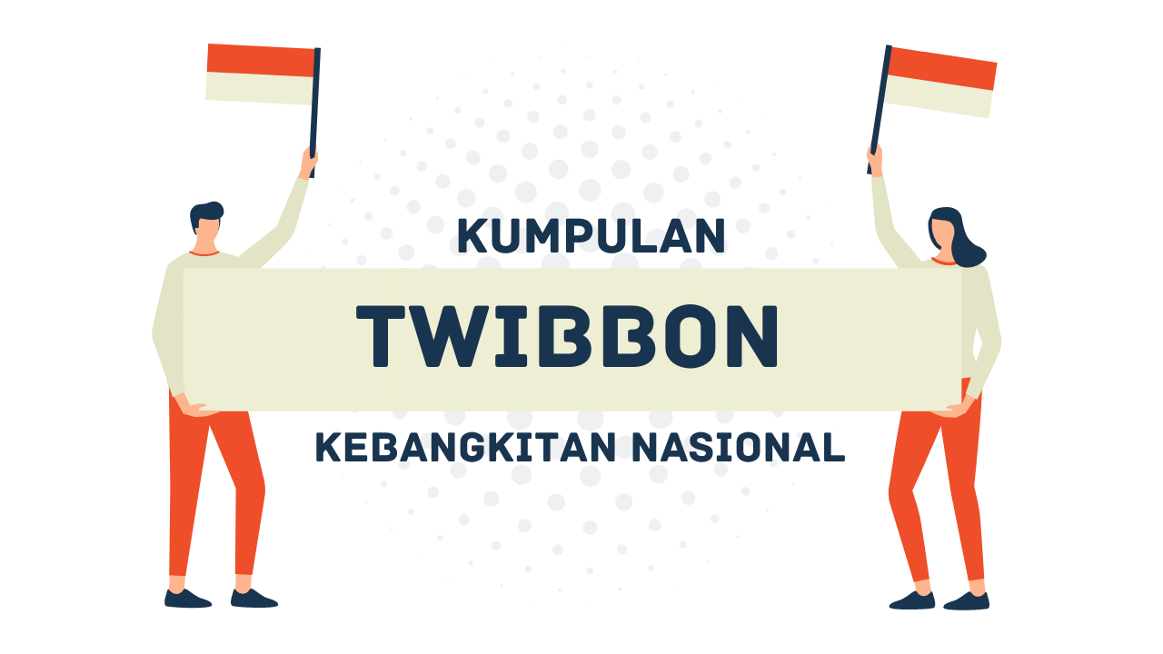Kumpulan Twibbon Kebangkitan Nasional 2022 Unik Dan Elegan