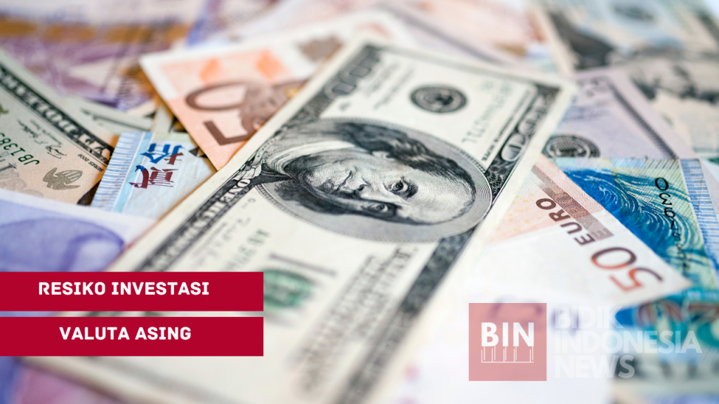 Yuk, Simak Risiko Investasi Valuta Asing Ini!