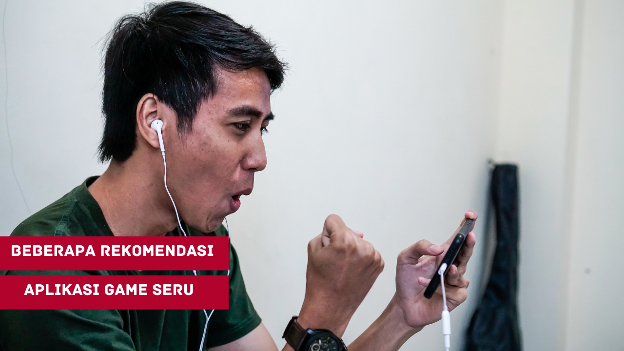 Rekomendasi Beberapa Aplikasi Game Yang Seru Android
