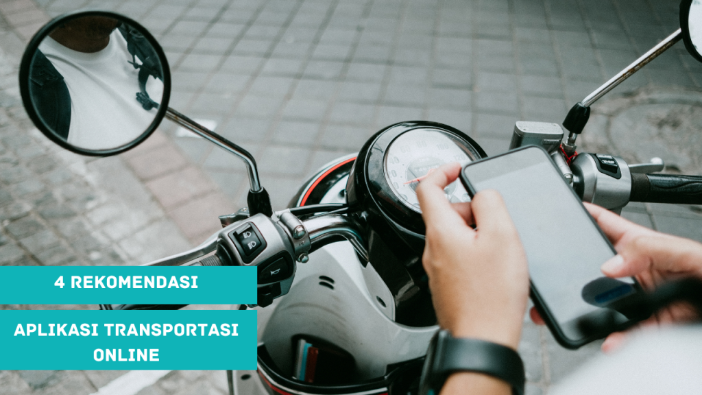 4 Rekomendasi Aplikasi Transportasi Online Terbaik
