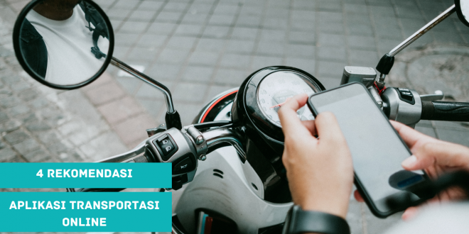 4 Rekomendasi Aplikasi Transportasi Online Terbaik